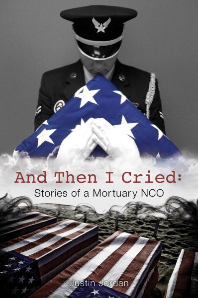And Then I Cried by author Justin Jordan. Tactical 16 Publishing.