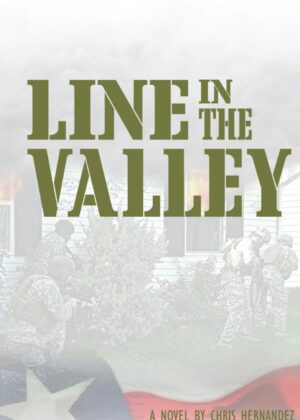 Line in the Valley by author Chris Hernandez. Tactical 16 Publishing.