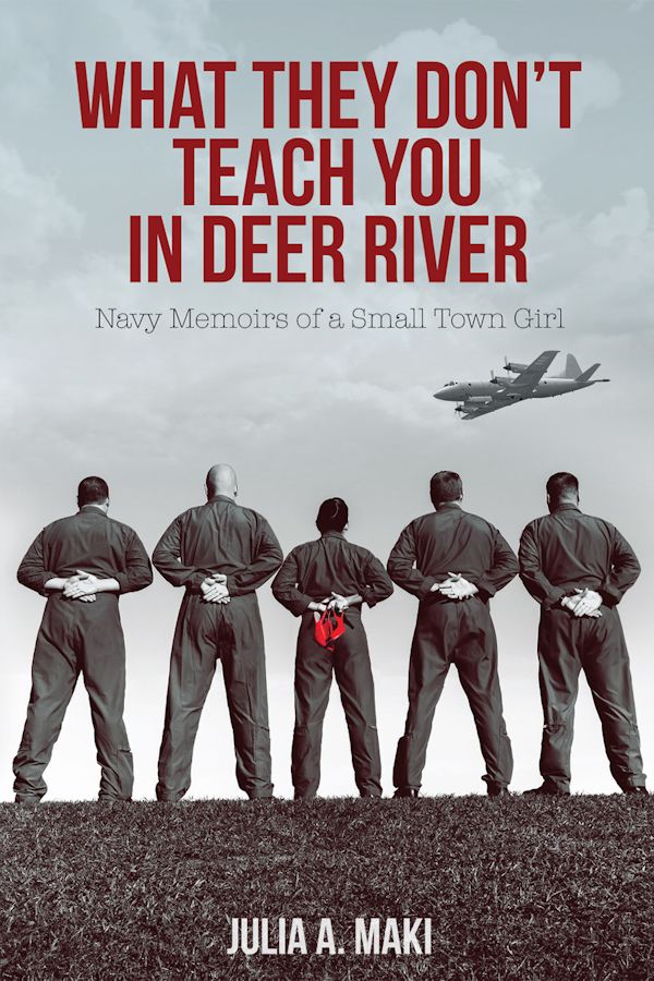 What They Don’t Teach You In Deer River by Julia A. Maki on Tactical 16 Publishing