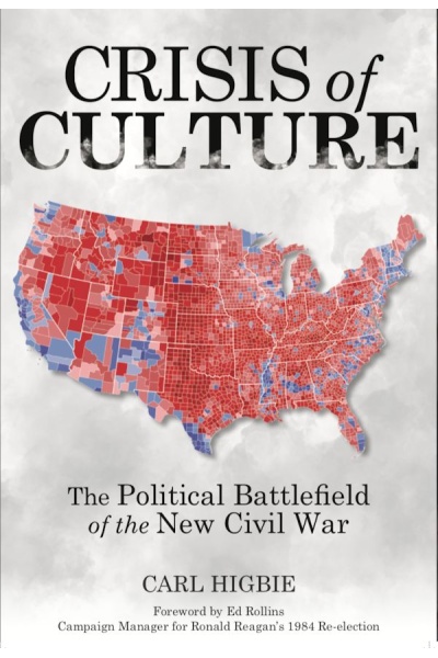 "Crisis of Culture: The Political Battlefield of the New Civil War" by Carl Higbie. Tactical 16 Publishing.