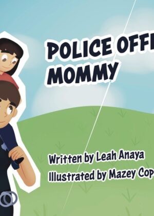 Police Officer Mommy by Leah Anaya. Tactical 16 Publishing.