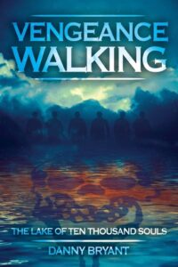 Vengeance Walking by author Danny Bryant. Tactical 16 Publishing.