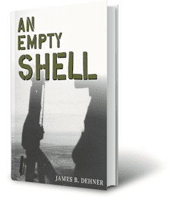 An Empty Shell, by author James Dehner. Tactical 16 Publishing.