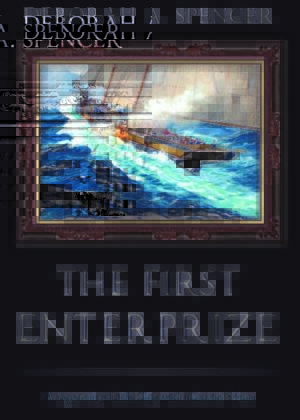The First Enterprise by Author Deborah Spencer. Tactical 16 Publishing.