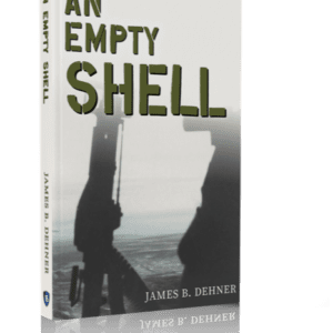 An Empty Shell, by author James Dehner. Tactical 16 Publishing.