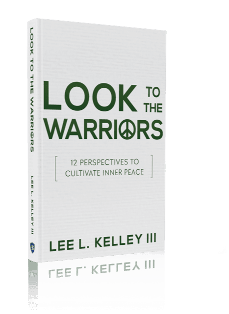 Look to the Warriors by Author Lee L. Kelley, III. Tactical 16 Publishing.