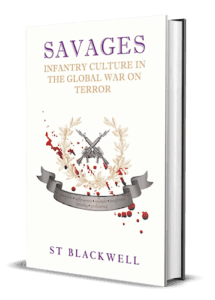 Savages: Infantry Culture in the Global War on Terror by author Steward 