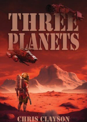 Three Planets by author Chris Clayson. Tactical 16 Publishing.
