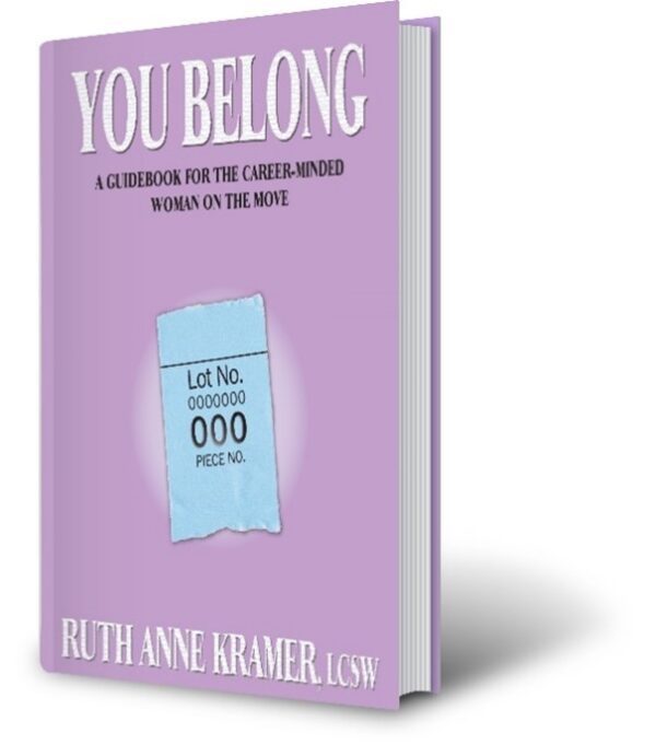 You Belong: A Guidebook for the Career-Minded Woman on the Move by author Ruth Anne Kramer. Tactical 16 Publishing.
