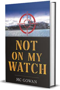 Not On My Watch by author MC Gowan. Tactical 16 Publishing.