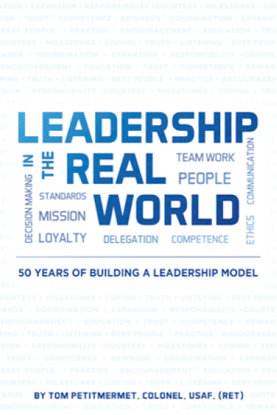 Leadership in the Real World by author Ret. Col. Tom Petitmermet. Tactical 16 Publishing.