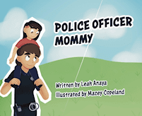 Police Officer Mommy by Leah Anaya. Tactical 16 Publishing.