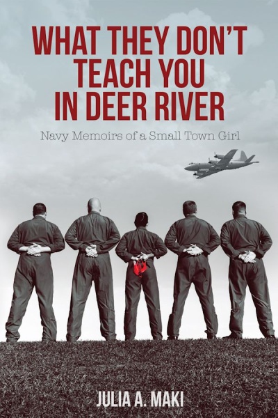 What They Don't Teach You In Deer River by author Julia A. Maki. Tactical 16 Publishing.