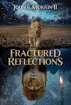 Fractured Reflections by author John Morrin. Tactical 16 Publishing.