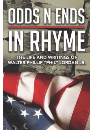 Odds N Ends In Rhyme: The Life and Writings of Walter Phillip "Phil" Jordan Jr. Tactical 16 Publishing.