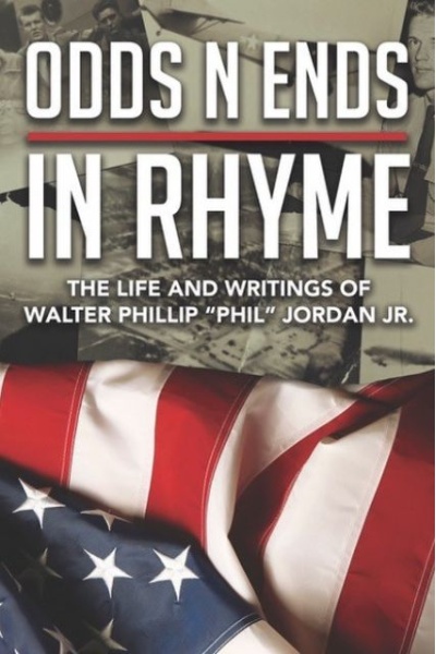 Odds N Ends In Rhyme: The Life and Writings of Walter Phillip "Phil" Jordan Jr. Tactical 16 Publishing.