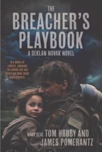 The Breacher’s Playbook: A Deklan Novak Novel by authors James Pomerantz and Tom Hruby. Tactical 16 Publishing.