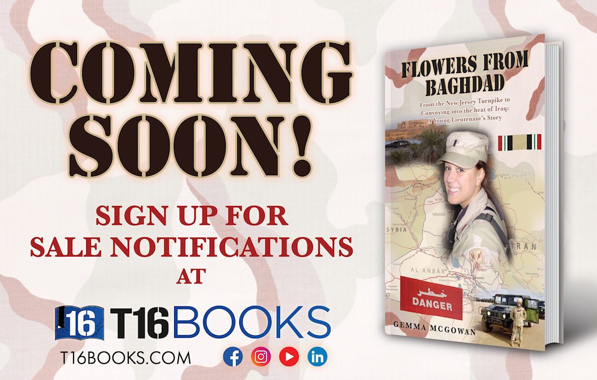 Flowers From Baghdad by author Gemma McGowam. Coming Soon. Tactical 16 Publishing.