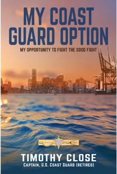 My Coast Guard Option by author Timothy Close. Tactical 16 Publishing specializes in Veteran Publishing, Military Publishing, veteran books and military books.