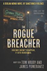 The Rogue Breacher, A Deklan Novak Novel by authors James Pomerantz and Tom Hruby. Tactical 16 Publishing specializes in veteran publishing, military publishing and military memoirs.